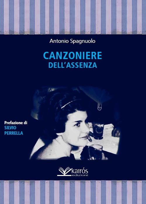 Canzoniere dell'assenza - Antonio Spagnuolo - copertina