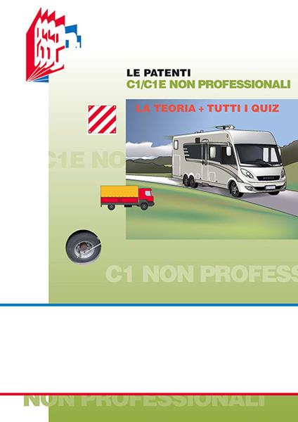 Le patenti C1/C1E non professionali. Teoria e quiz - Stefano Bottoli,Luciana Bottoli - copertina