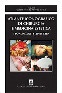 Atlante iconografico di chirurgia e medicina estetica. I fondamenti step by step - Giuseppe Colombo,Vittorio Ruvolo - copertina