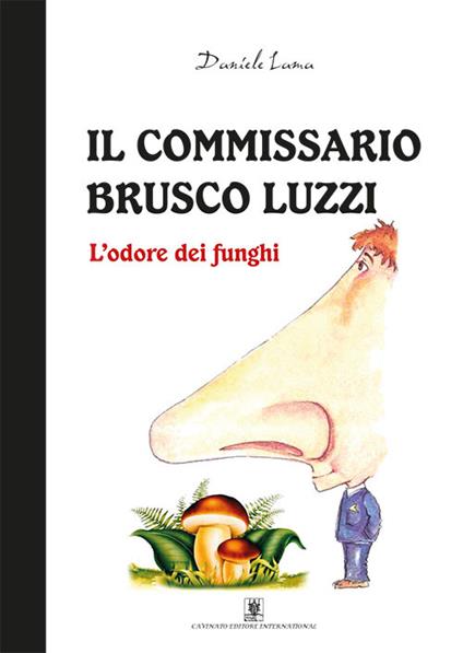 L'odore dei funghi. Il commissario Brusco Luzzi - Daniele Lama - copertina