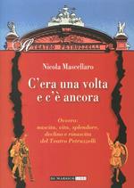 C'era una volta e c'è ancora ovvero: nascita, vita, splendore, declino e rinascita del teatro Petruzzelli
