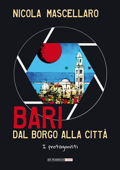 Bari, dal borgo alla città. I protagonisti - Nicola Mascellaro - copertina
