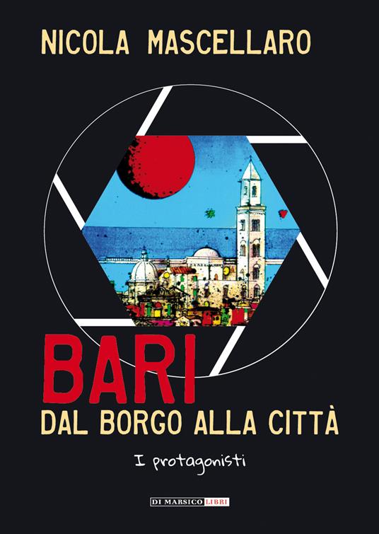 Bari, dal borgo alla città. I protagonisti - Nicola Mascellaro - copertina