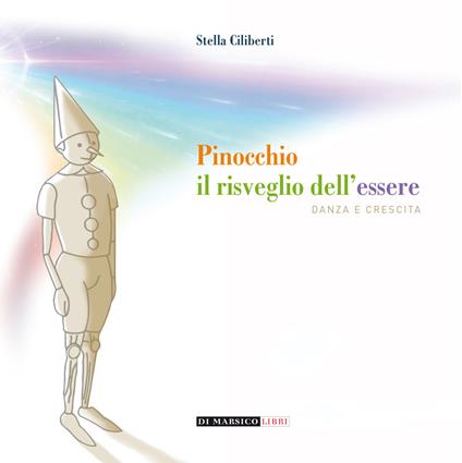 Pinocchio: il risveglio dell'essere. Danza e crescita - Stella Ciliberti - copertina