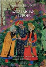 Azerbaigian e Europa. Diplomazia medievale