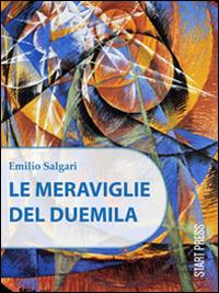Le meraviglie del Duemila - Emilio Salgari - copertina