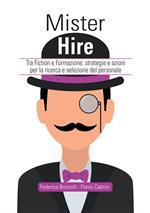 Mister Hire. Tra fiction e formazione: strategie e azioni per la ricerca e selezione del personale