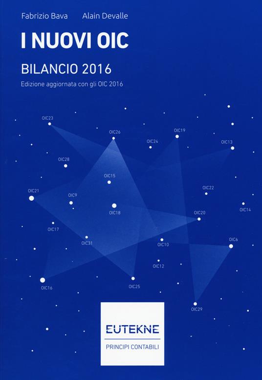 I nuovi OIC. Bilancio 2016 - Fabrizio Bava,Alain Devalle - copertina
