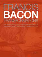 Francis Bacon. Transformations. The Barry Joule Collection of Francis Bacon artworks from 7 Reece Mews, London S.W.7 U.K. Ediz. italiana e inglese