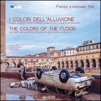 I colori dell'alluvione-The colors of the flood (Firenze, 4 novembre 1966). Ediz. bilingue - Joseph Blaustein - copertina