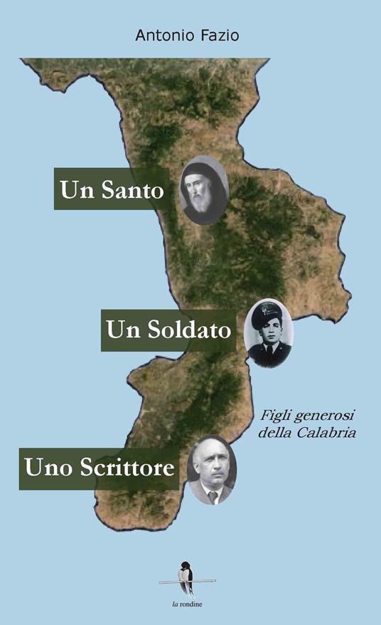 Un santo, un soldato, uno scrittore. Figli generosi della Calabria - Antonio Fazio - copertina
