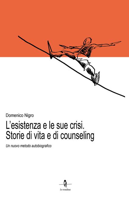 L' esistenza e le sue crisi. Storia di vita e di counseling. Un nuovo metodo autobiografico - Domenico Nigro - copertina