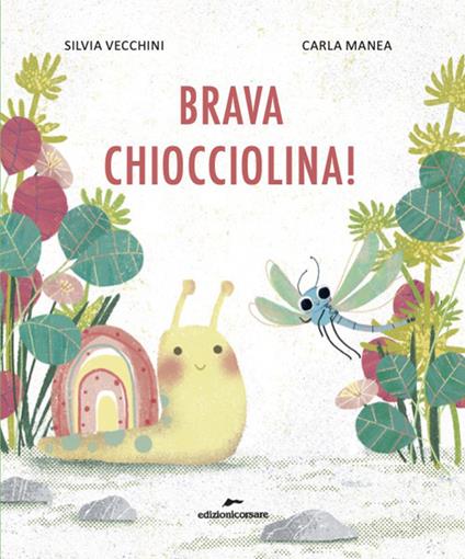 Brava Chiocciolina! Ediz. a colori - Silvia Vecchini - copertina