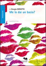 Me lo dai un bacio?