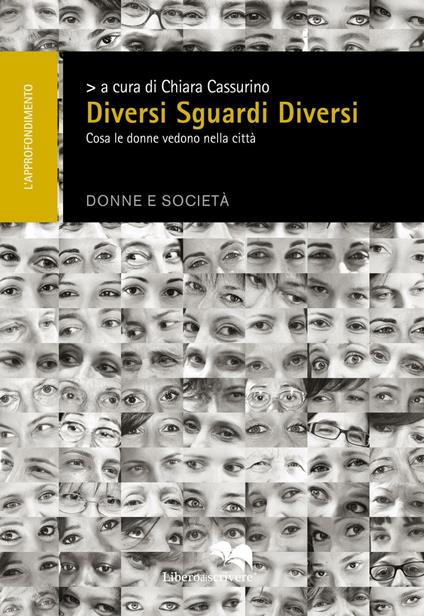 Diversi sguardi diversi. Cosa le donne vedono nella città - Chiara Cassurino,Laura Barbasio,Debora Bottani - copertina