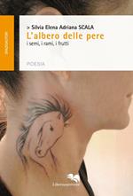 L'albero delle pere. I semi, i rami, i frutti