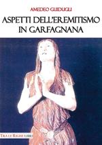 Aspetti dell’eremitismo in Garfagnana