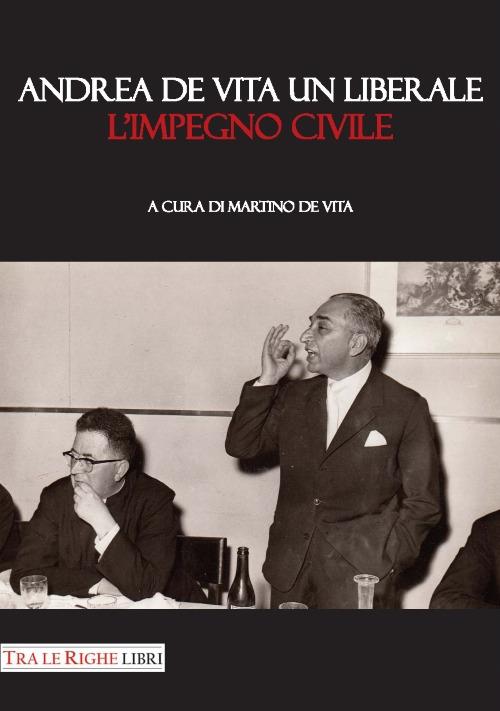 Andrea De Vita un liberale. L'impegno civile - copertina
