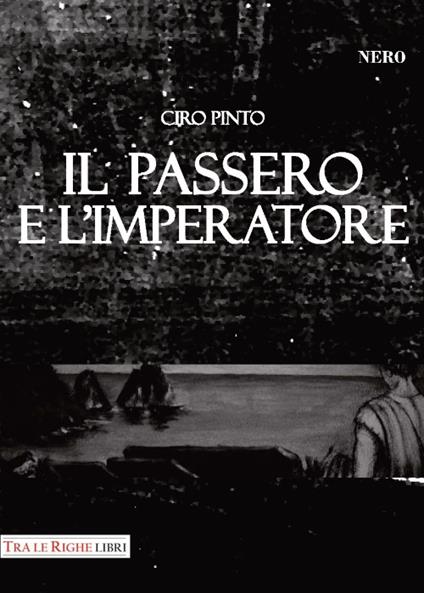 Il passero e l'imperatore - Ciro Pinto - copertina