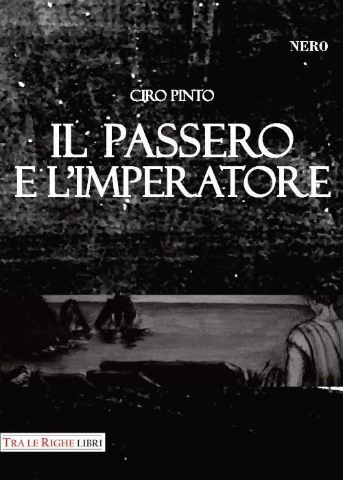 Il passero e l'imperatore - Ciro Pinto - copertina