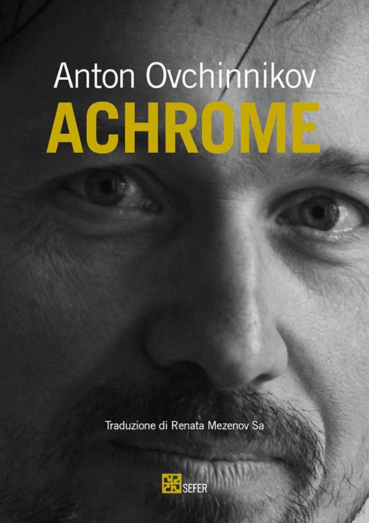 Achrome. Ediz. italiana e russa - Anton Ovchinnikov,Sa Renata Mezenov - ebook