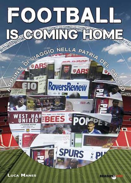 Football is coming home. Appunti di viaggio nella patria del calcio - Luca Manes - copertina