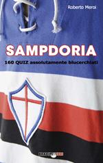 Sampdoria. 160 quiz assolutamente blucerchiati