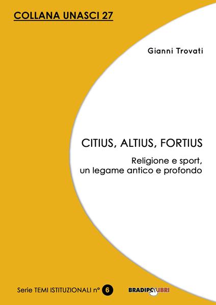 Citius, altius, fortius. Religione e sport, un legame antico e profondo - Gianni Trovati - copertina