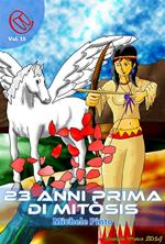 23 Anni prima di Mitòsis