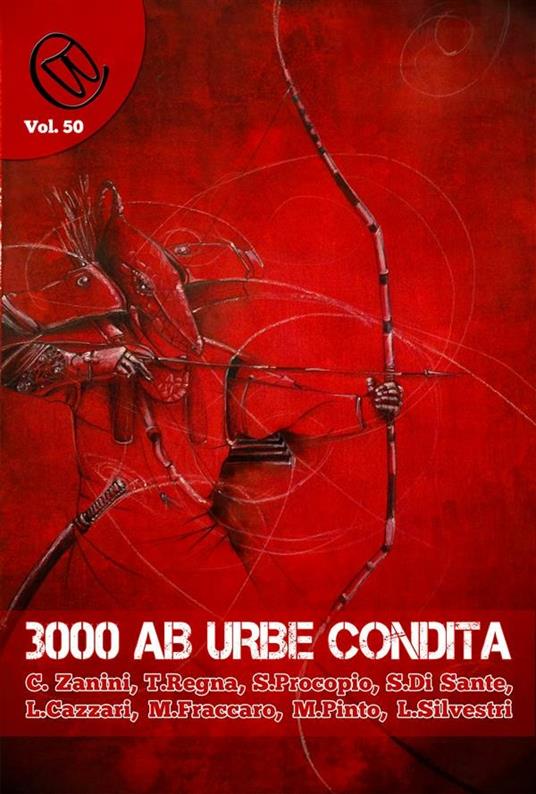 3000 ab Urbe condita - Laura Cazzari,Salvatore Di Sante,Matteo Faccaro,Michele Pinto - ebook