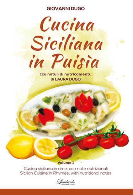 Cucina siciliana in puisìa. Ccu nòtuli di nutricamentu. Ediz. siciliana, italiana e inglese. Vol. 1 - Giovanni Dugo - copertina