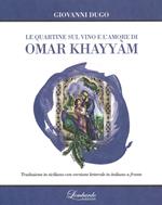 Le quartine sul vino e l'amore di Omar Khayyam