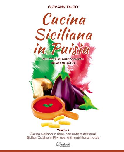 Cucina siciliana in puisìa. Ccu nòtuli di nutricamentu. Ediz. siciliana, italiana e inglese. Vol. 2 - Giovanni Dugo - copertina