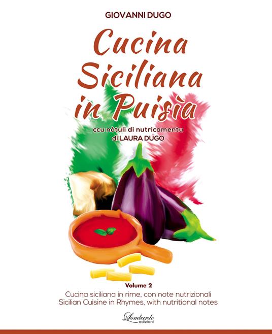 Cucina siciliana in puisìa. Ccu nòtuli di nutricamentu. Ediz. siciliana, italiana e inglese. Vol. 2 - Giovanni Dugo - copertina