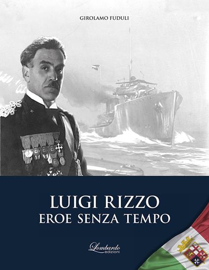 Luigi Rizzo. Eroe senza tempo - Girolamo Fuduli - copertina