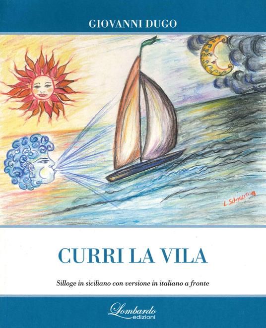 Curri la vila. Silloge in siciliano con traduzione in italiano a fronte - Giovanni Dugo - copertina