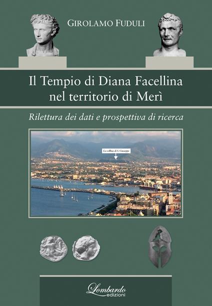 Il tempio di Diana Facellina nel territorio di Merì. Rilettura dei dati e prospettiva di ricerca - Girolamo Fuduli - copertina