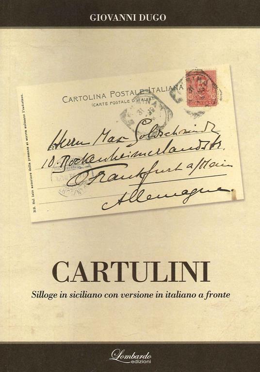 Cartulini. Silloge in siciliano con versioni in italiano a fronte - Giovanni Dugo - copertina