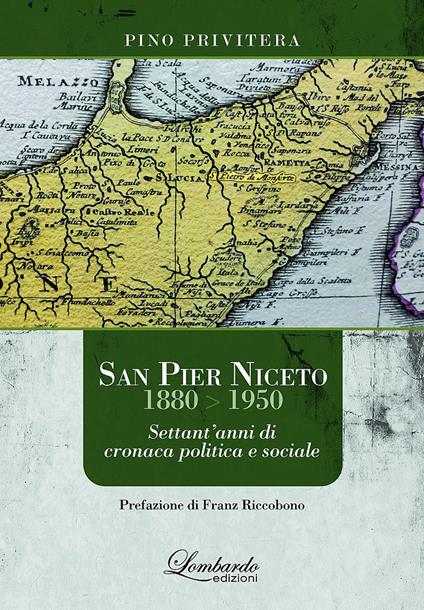 San Pier Niceto 1880-1950. Settant'anni di cronaca politica e sociale - Pino Privitera - copertina