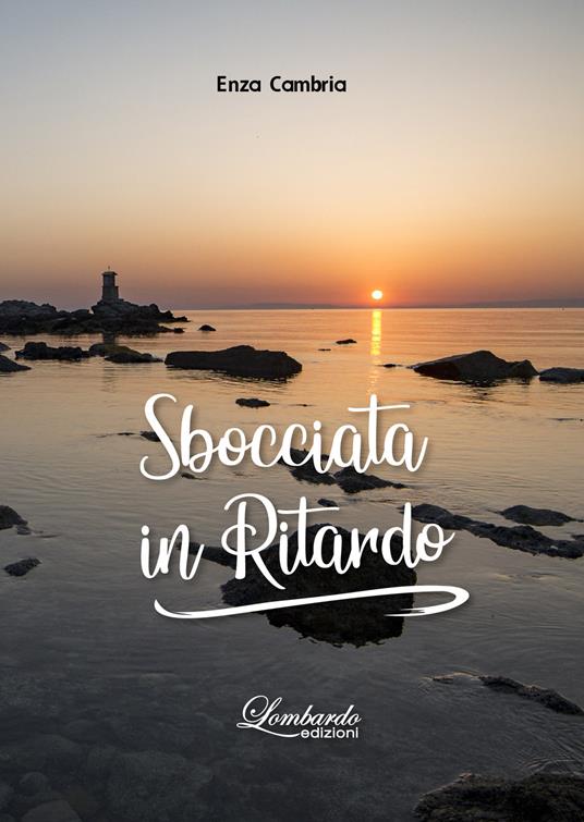 Sbocciata in ritardo - Enza Cambria - copertina