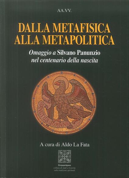 Dalla metafisica alla metapolitica. Omaggio a Silvano Panunzio nel centenario della nascita - copertina