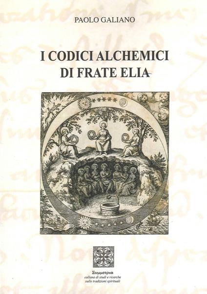 I codici alchemici di frate Elia - Paolo Galiano - copertina