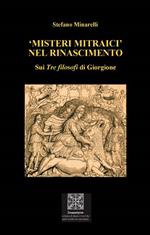 «Misteri mitraici» nel Rinascimento. Sui «Tre Filosofi» di Giorgione