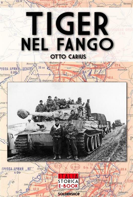 Tiger nel fango - Otto Carius,Andrea Lombardi - ebook