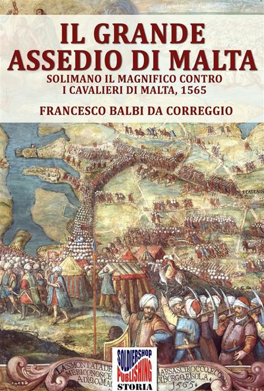Il grande assedio di Malta - Francesco Balbi,Andrea Lombardi - ebook