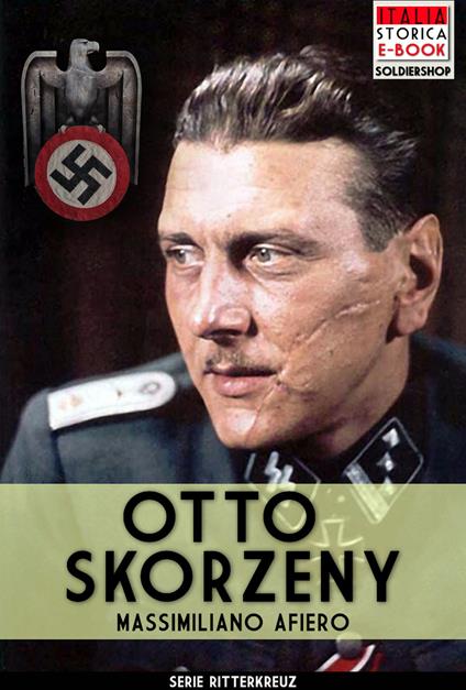 Otto Skorzeny - Massimiliano Afiero - ebook