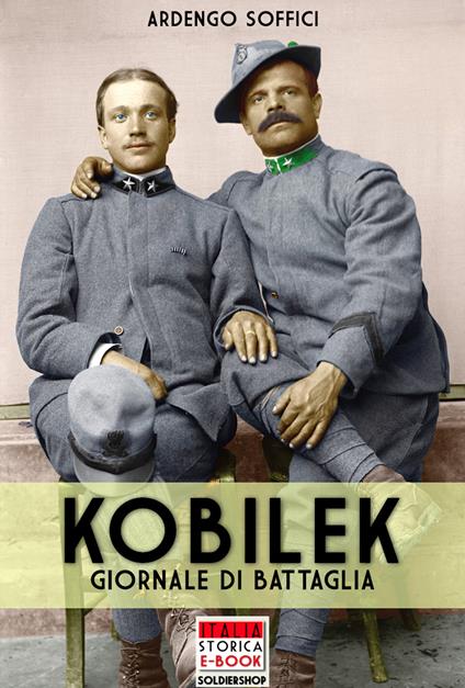 Kobilek. Giornale di battaglia - Ardengo Soffici,Andrea Lombardi - ebook