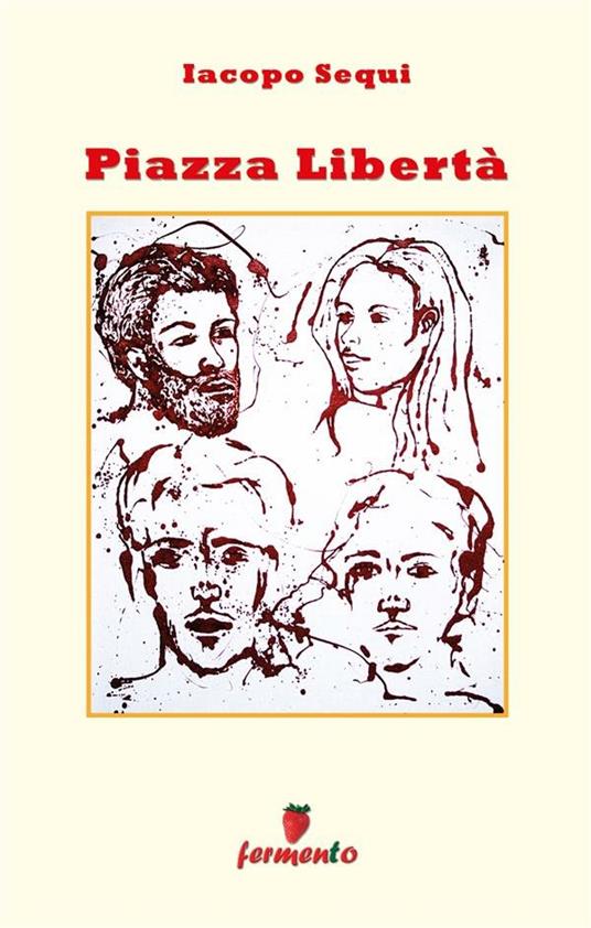Piazza Libertà - Iacopo Sequi - ebook