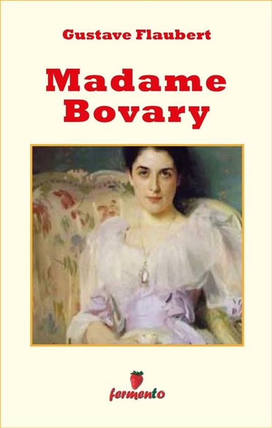 Madame Bovary - Gustave Flaubert,Sara Amedei - ebook