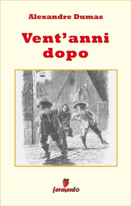 Vent'anni dopo - Alexandre Dumas,Giulio Anneo - ebook